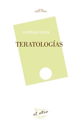Teratologías, de Zona, Gonzalo | portada del libro