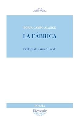 La fábrica, de Campo Alange, Borja | portada del libro