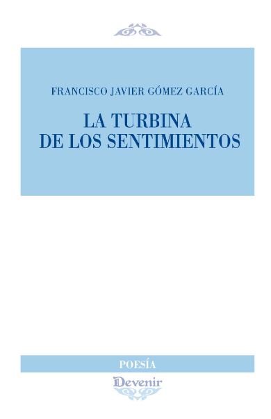 La turbina de los sentimientos, de Gómez García, Francisco Javier | portada del libro