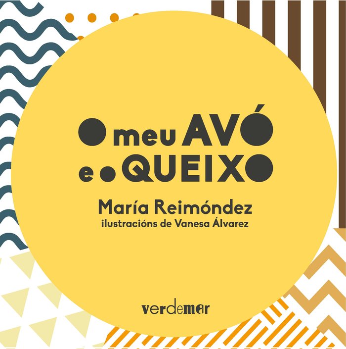 O MEU AVÓ E O QUEIXO, de Reimóndez Meilán, María | portada del libro