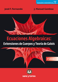 Ecuaciones Algebraicas: Extensiones de cuerpos y teoría de Galois, de Gamboa Mutuberría | portada del libro