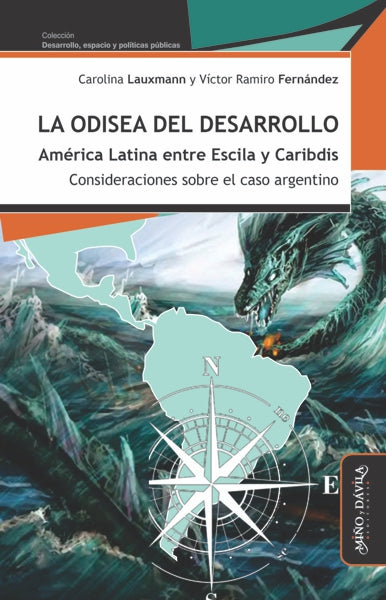 LA ODISEA DEL DESARROLLO AMERICA LATINA ENTRE ESCILA Y CARI, de LAUXMANN, CAROLINA | portada del libro