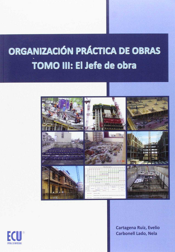 Organización práctica de obras. Tomo III: El jefe de obra, de Cartagena Ruiz | portada del libro