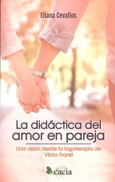 La didáctica del amor en pareja. Una visión desde la logoterapia de Víktor Frankl, de Fischer-Cevallos, Eliana Lucia | portad