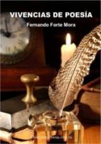 VIVENCIAS DE POESIA, de FERNANDO FORTE MORA | portada del libro
