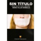 Sin Título, de MARIA VILLAR HERBELLO | portada del libro