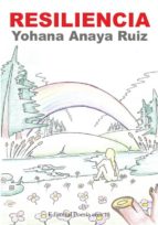 Resilencia, de YOHANA ANAYA RUIZ | portada del libro