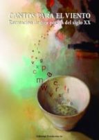 CANTOS PARA EL VIENTO RECREACION DIEZ POETAS DEL SIGLO XX, de Varios autores | portada del libro