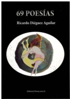 69 POESÍAS., de RICARDO DIEGUEZ AGUILAR | portada del libro