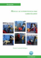 Manual de supervivencia para carretilleros, de DAMIAN CUADRADO RODRIGUEZ | portada del libro