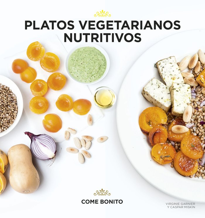 Platos vegetarianos nutritivos, de Garnier, Virginie | portada del libro