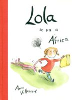 LOLA SE VA A AFRICA, de ANNE VILLENEUVE | portada del libro