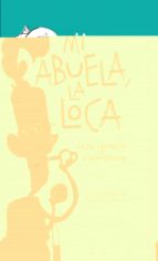 MI ABUELA LA LOCA, de JOSE I. VALENZUELA | portada del libro
