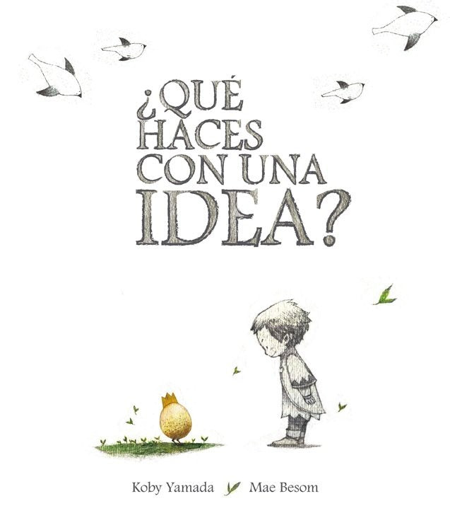 ¿Qué haces con una idea?, de Yamada, Kobi | portada del libro