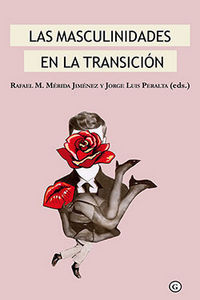 Las masculinidades en la transición, de RAFAEL M. MéRIDA JIMéNEZ Y JORGE LUIS PERALTA | portada del libro