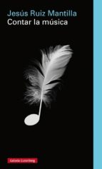 CONTAR LA MÚSICA, de Jesús Ruíz Mantilla | portada del libro