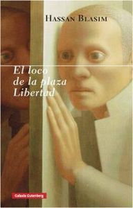 El loco de la plaza Libertad, de Blasim | portada del libro