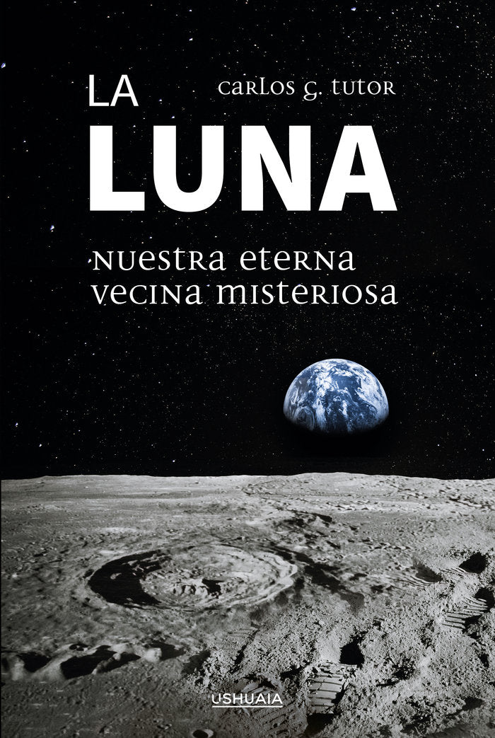La Luna, nuestra eterna vecina misteriosa, de G. Tutor, Carlos | portada del libro