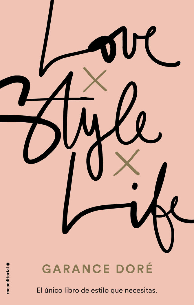 Love. Style. Life, de Doré, Garance | portada del libro