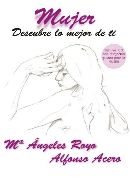 MUJER DESCUBRE LO MEJOR DE TI, de MARIA ANGELES ROYO MAS | portada del libro