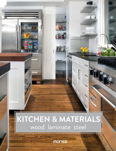 KITCHEN & MATERIALS. Wood Laminate Steel, de Instituto Monsa de Ediciones, S.A. | portada del libro