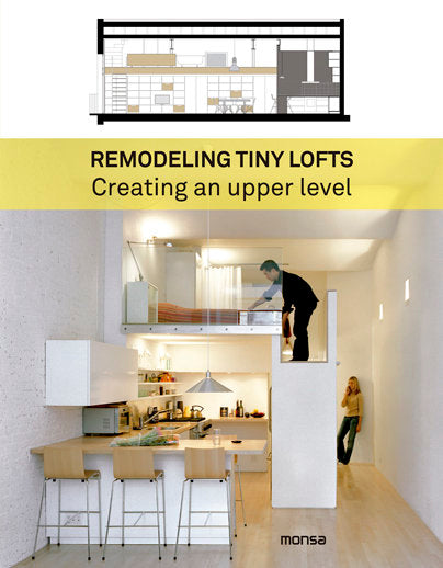 Remodeling tiny lofts. Creating an upper level, de A.A.V.V. | portada del libro