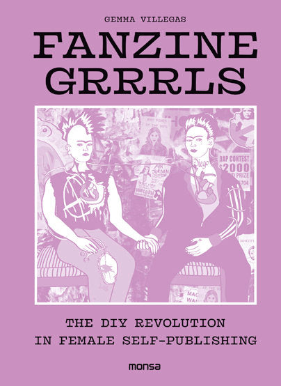 FANZINE GRRRLS. The DIY revolution in female self-publishing, de Gemma Villegas | portada del libro
