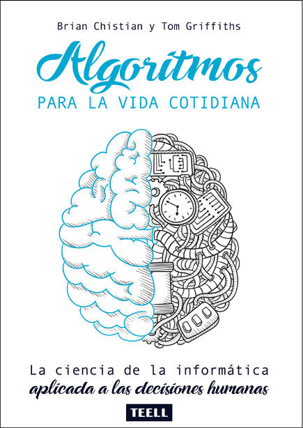 Algoritmos para la vida cotidiana, de Christian, Brian | portada del libro