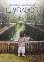 El mirador, de PEDRO ANTONIO LUQUE DOMINQUEZ | portada del libro