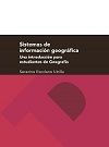Sistemas de información geográfica. Una introducción para estudiantes de Geografía, de Escolano Utrilla, Severino | portada d