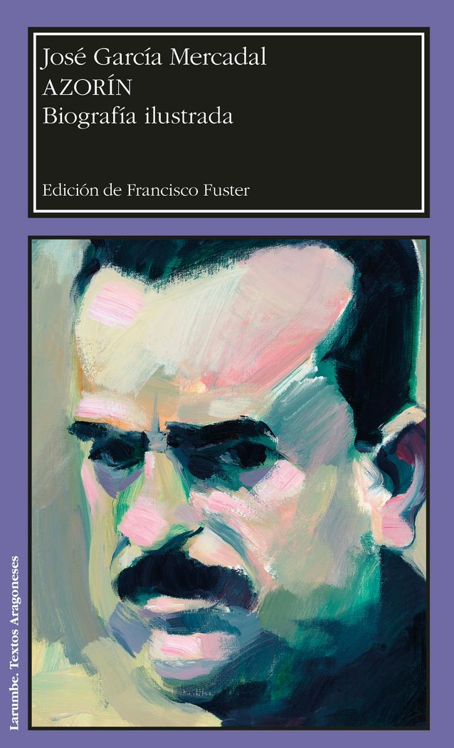 Azorín. Biografía ilustrada, de García Mercadal, José | portada del libro