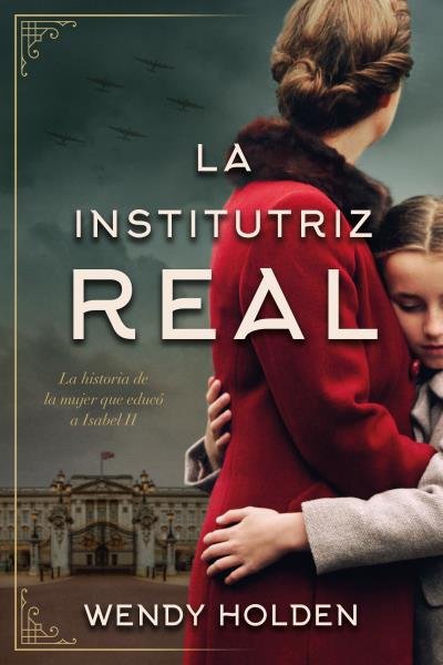 LA INSTITUTRIZ REAL, de HOLDEN, WENDY | portada del libro