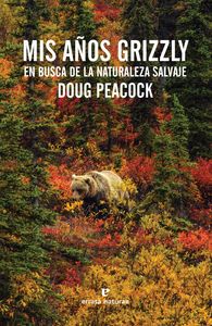 Mis años grizzly, de Peacock, Doug | portada del libro