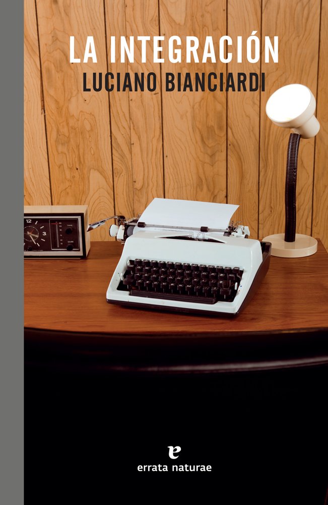 La integración, de Bianciardi, Luciano | portada del libro