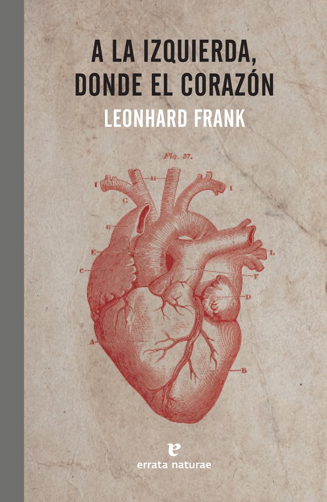 A la izquierda, donde el corazón, de Frank, Leonhard | portada del libro