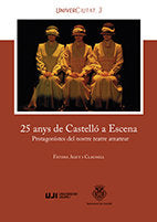 25 anys de Castelló a Escena, de Agut Clausell, Fàtima | portada del libro