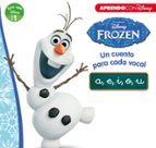Frozen. Leo con Disney (Nivel 1). Un cuento para cada vocal: a, e, i, o, u (Disney. Lectoescritura), de Varios autores | port