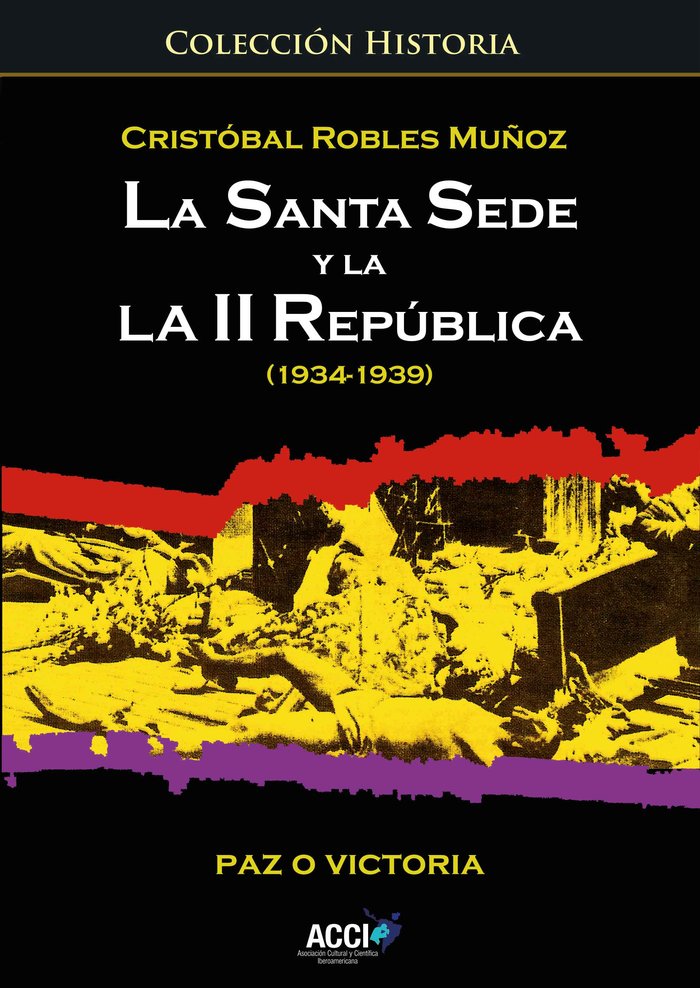 La Santa Sede y la II República (1934-1939), de ROBLES MUÑOZ, CRISTOBAL, CRISTOBAL | portada del libro
