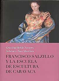 Francisco Salzillo y la Escuela de Escultura de Caravaca, de BELDA NAVARRO | portada del libro