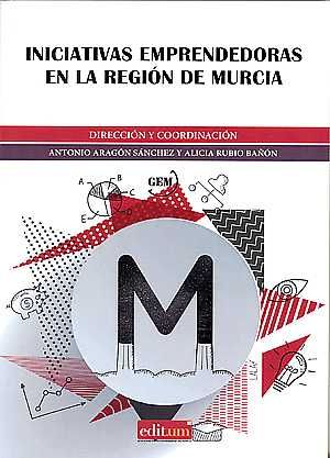 Iniciativas Emprendedoras en la Región de Murcia. Informe Gem 2015, de ARAGÓN SÃNCHEZ, ANTONIO | portada del libro