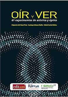 Oír y Ver. 61 Experimentos de Acústica y Óptica, de DEL MAZO VIVAR | portada del libro