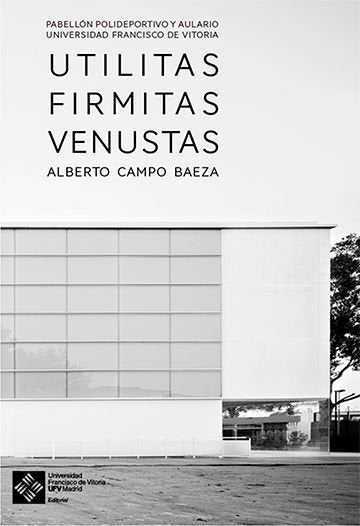 Utilitas Firmitas Venustas, de CAMPO BAEZA, ALBERTO | portada del libro