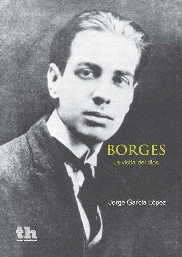 Borges. La Visita del Dios, de García López, Jorge | portada del libro