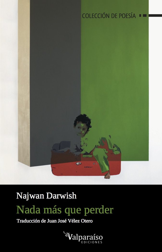 Nada más que perder, de Darwish, Najwan (8 de Diciembre de 1978, Jerusalén, Palestina) | portada del libro