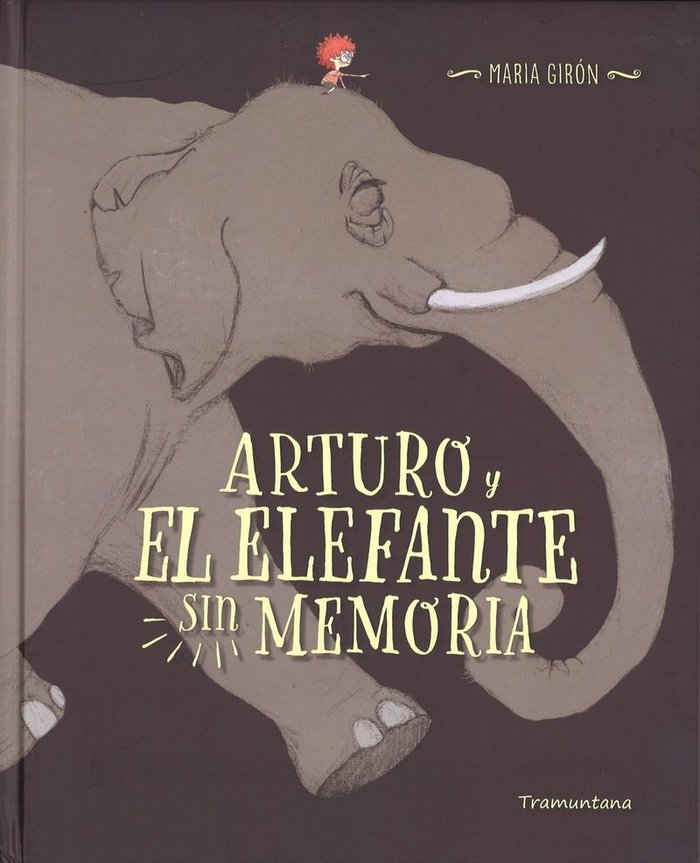 ARTURO Y EL ELEFANTE SIN MEMORIA, de GIRON FIGEROLA, MARIA | portada del libro