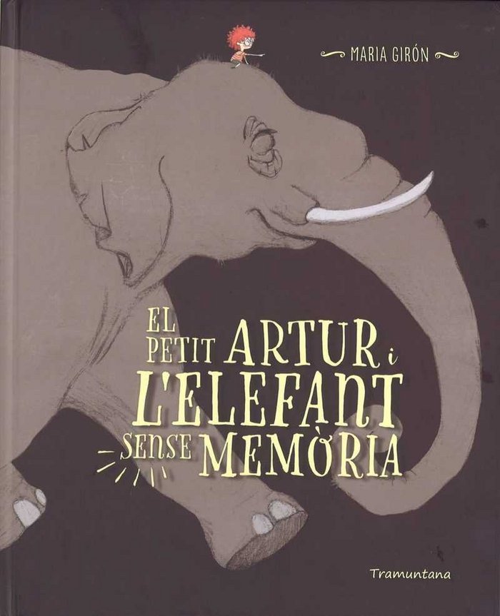 EL PETIT ARTUR I L'ELEFANT SENSE MEMORIA, de GIRON FIGEROLA, MARIA | portada del libro
