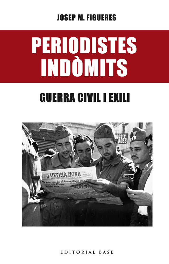 Periodistes indòmits, de Figueres i Artigues, Josep Maria | portada del libro