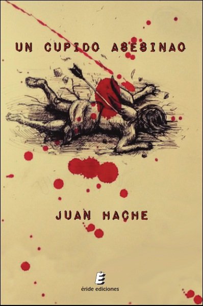 Un Cupido asesinao, de Hache, Juan | portada del libro