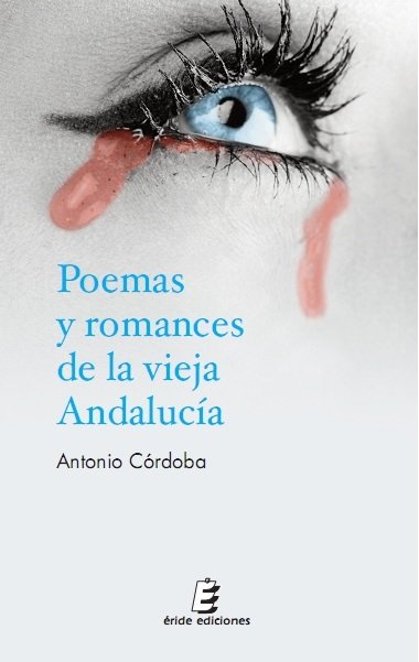 POEMAS Y ROMANCES DE LA VIEJA ANDALUC¡A, de CORDOBA FERNANDEZ, ANTONIO | portada del libro