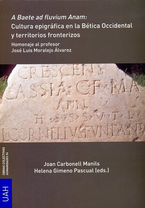 A Baete ad fluvium Anam: Cultura epigráfica en la Bética Occidental y territorios fronterizos | portada del libro